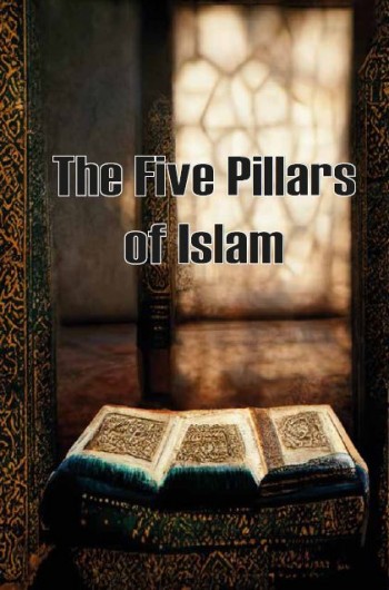 The Five Pillars of Islam