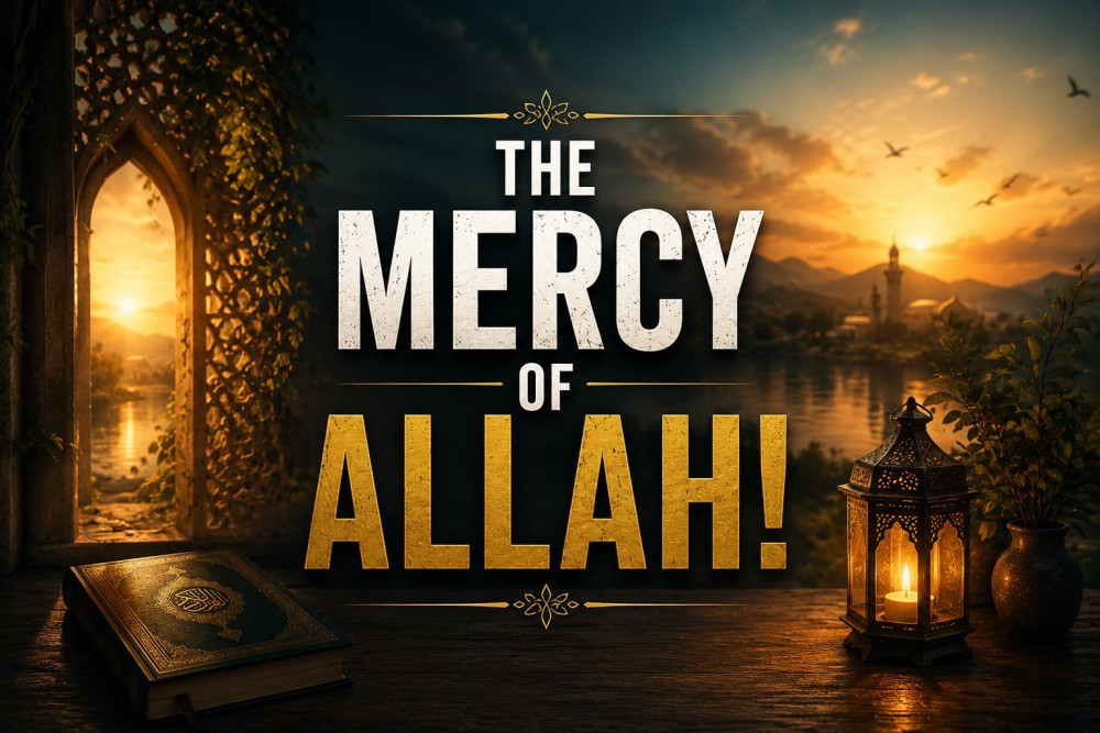 The Mercy of Allah!