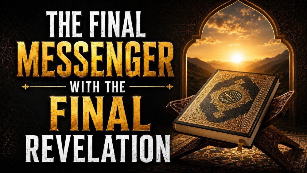 The Final Messenger with the final Revelation