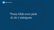 Possa Allah avere pietà della persona indulgente