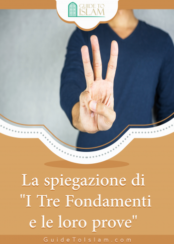 La spiegazione di “I Tre Fondamenti e le loro prove”.